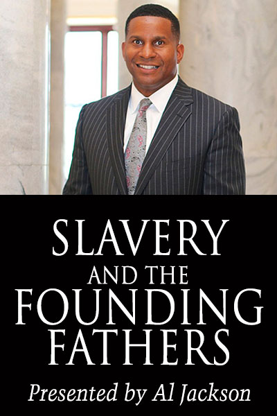 Slavery and the Founding Fathers - presented by Al Jackson